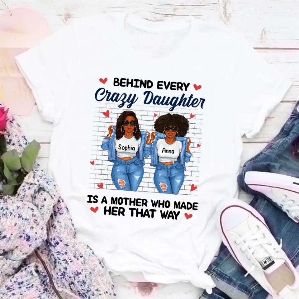 Personalized Mothers Day Shirts, Mother&#39;s Day Gifts, Behind Every Crazy Daughter Shirt, Mother Day Shirt Ideas