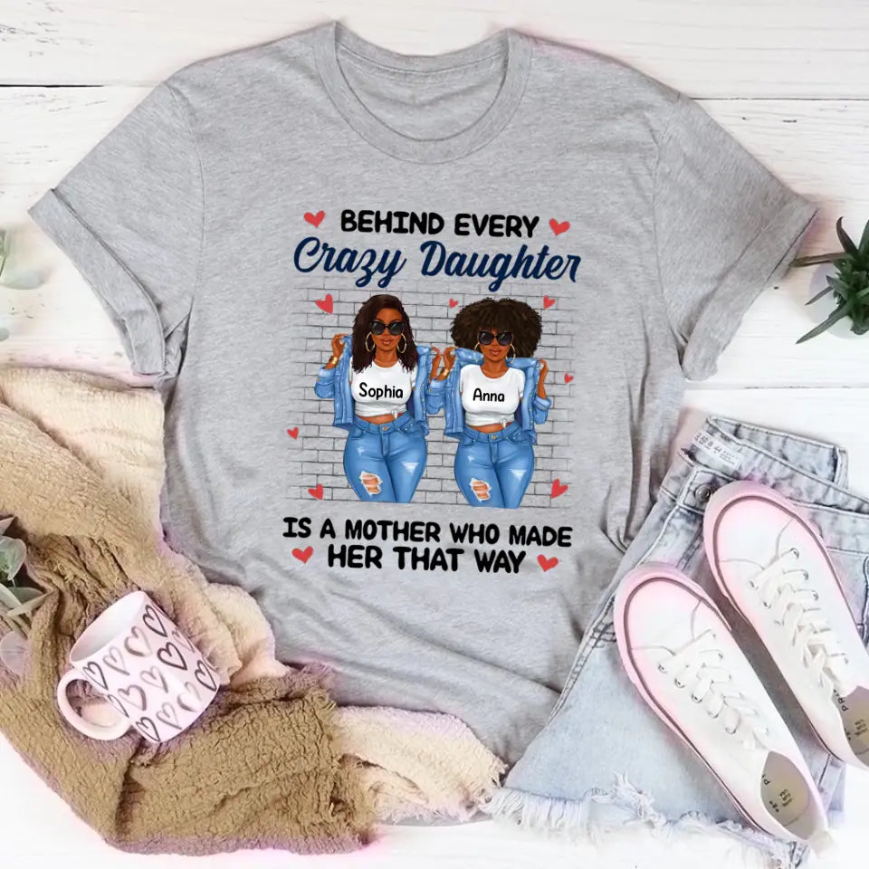 Personalized Mothers Day Shirts, Mother&#39;s Day Gifts, Behind Every Crazy Daughter Shirt, Mother Day Shirt Ideas