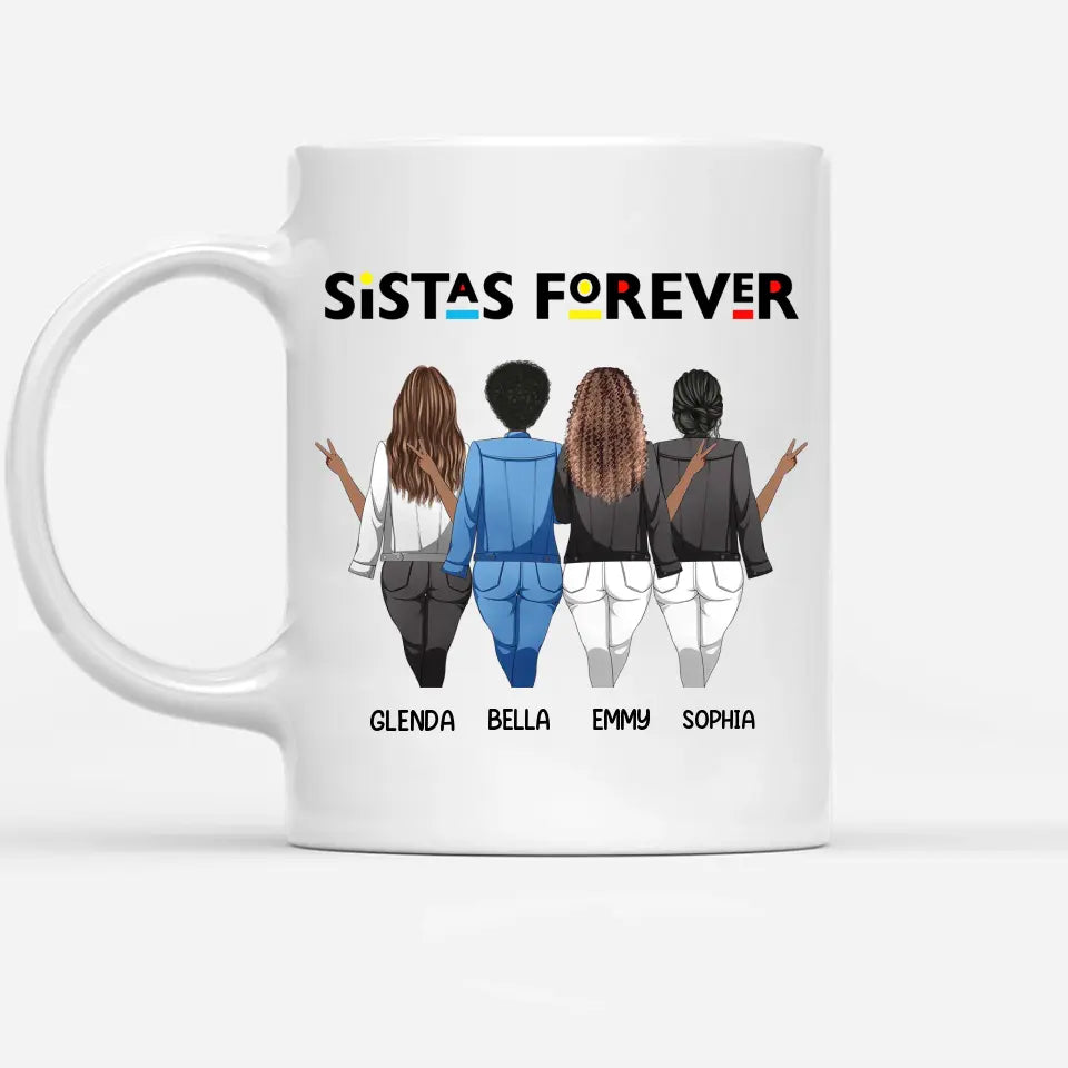 Sistas Forever - Personalized T Shirts - Personalized Mug - Birthday Gift For Sista, Sister, Soul Sister, Best Friend, BFF, Bestie, Friend