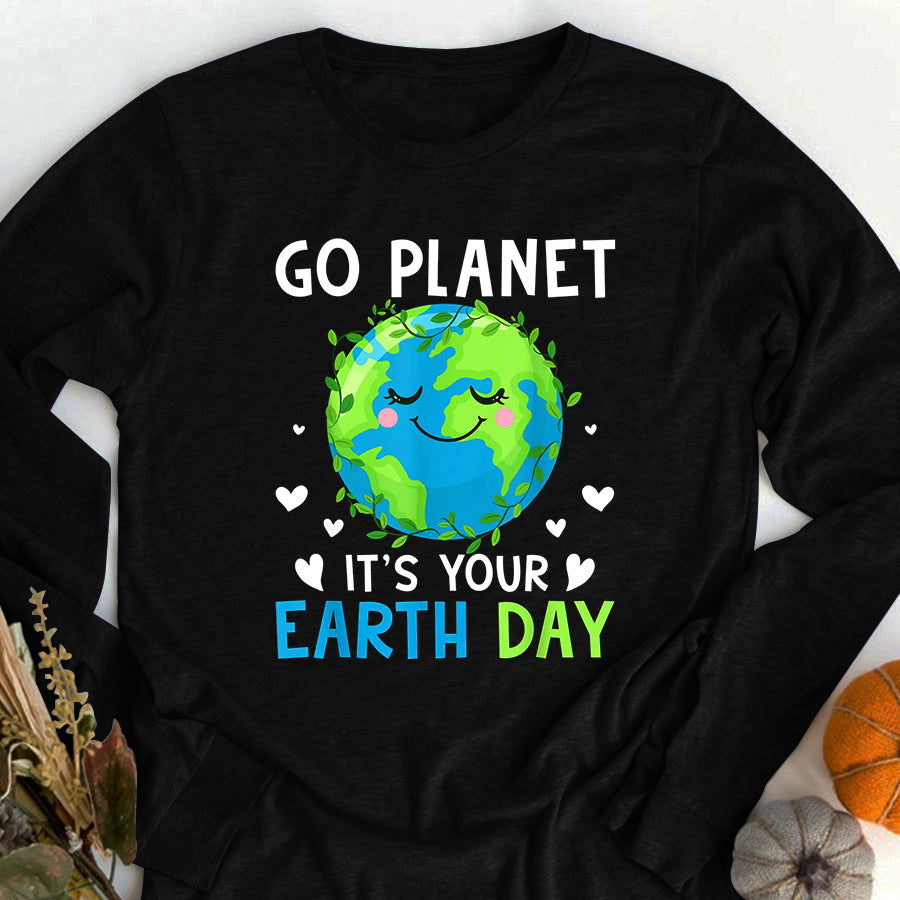 Earth Day Everyday Shirt Earth Day 2022 Go Planet It&#39;s Your Earth Day T-Shirt Save The Planet Shirts
