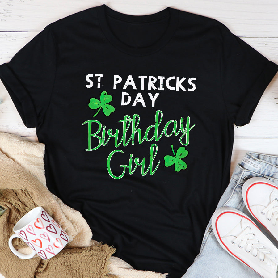 St Patricks Day Shirt St Patricks Day Birthday Girl Born On Saint Paddys Women T-Shirt Funny St Patricks Day Shirts