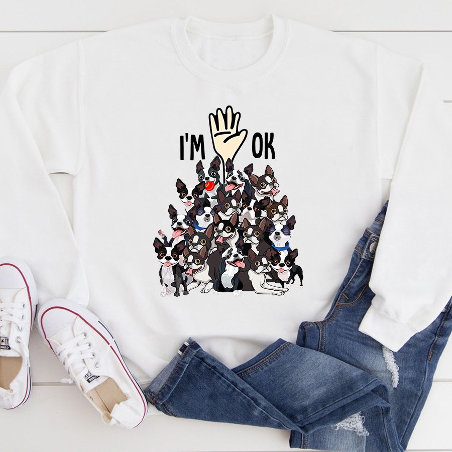 I&#39;m Ok T Shirt, Boston Shirt, Funny Dog Shirts, Best Dog Tshirts, Dogs Lovers Unisex Cotton T Shirt