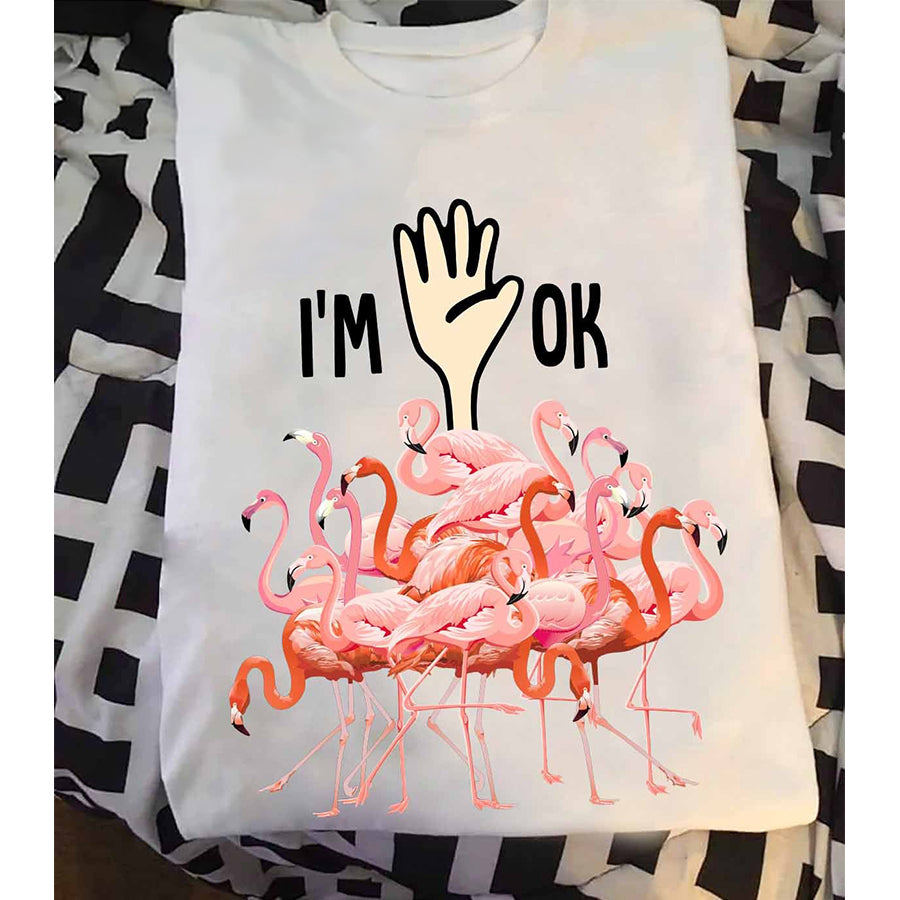 I&#39;m Ok T Shirt, Flamingo shirt, Funny Flamingo Shirts, Pink Flamingo Shirt, Gifts For Flamingo Lovers Unisex Cotton T Shirt