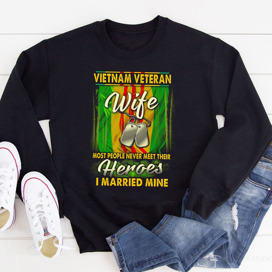 VietNam Veteran T Shirt, VietNam Veteran Wife Most People Never Meet Their Heroes I Married Mine Shirt