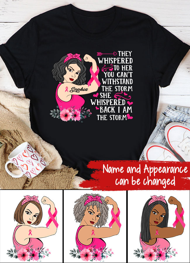 Personalized Breast Cancer Survivor Shirt They Whispered To Her You Can&#39;t Withstand The Storm T-Shirt
