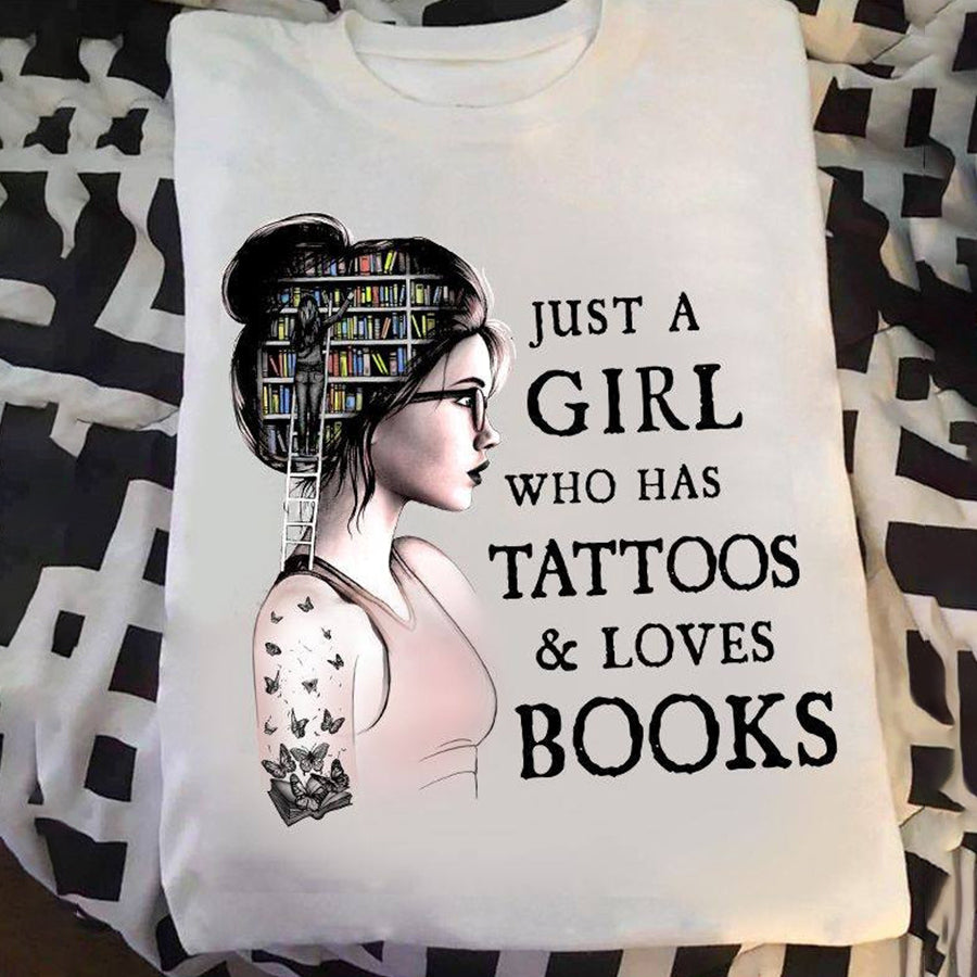 Just a girl who has tattoos & loves books t shirt, Book lover shirt, Reading Gifts cotton shirt for women