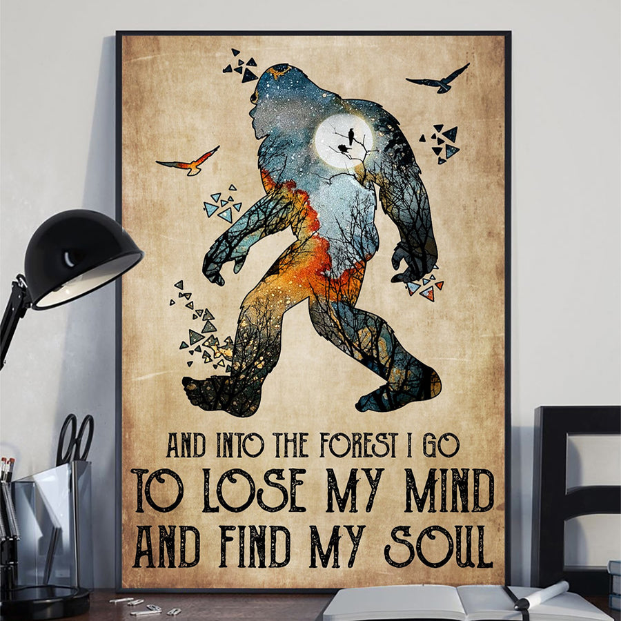 Into the forest i go to lose my mind and find my soul Camping Poster, Vintage Travel Poster, big foot lover poster, Gift for men, Wall Art Decor, home decor