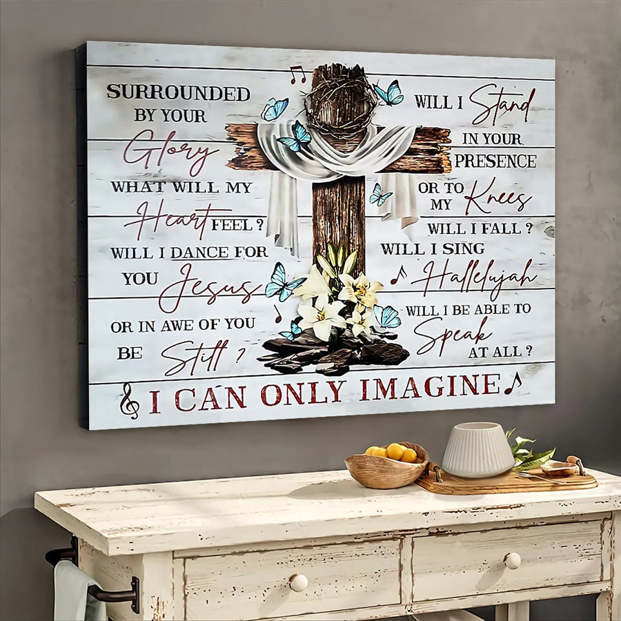 I can only imagine glory heart jesus still stand knees speak God canvas, Canvas Print Christian, Jesus gifts, Quote canvas Print, Gift for women, home decor