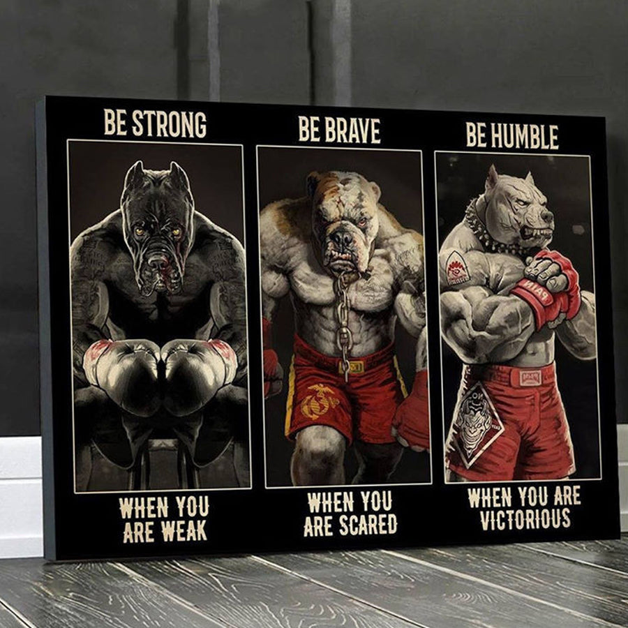 Be strong be brave be humble Dog canvas, Pitbull Canvas Wall Art Print, Cute Pet Pitbull Dog Picture, gift Dog, Dog Lover Canvas, Gift for men, Home decor