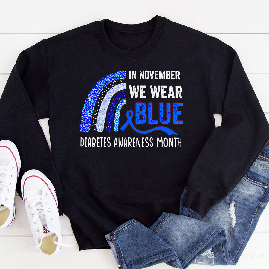 In November We Wear Blue Rainbow Diabetes Awareness Month Shirt, Diabetes Awareness Shirt, Diabetic Shirt, Diabetes Supporters Gift