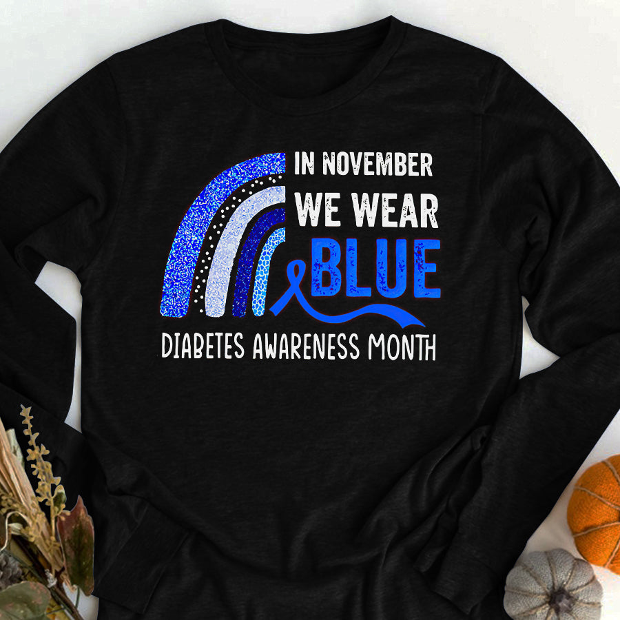 In November We Wear Blue Rainbow Diabetes Awareness Month Shirt, Diabetes Awareness Shirt, Diabetic Shirt, Diabetes Supporters Gift