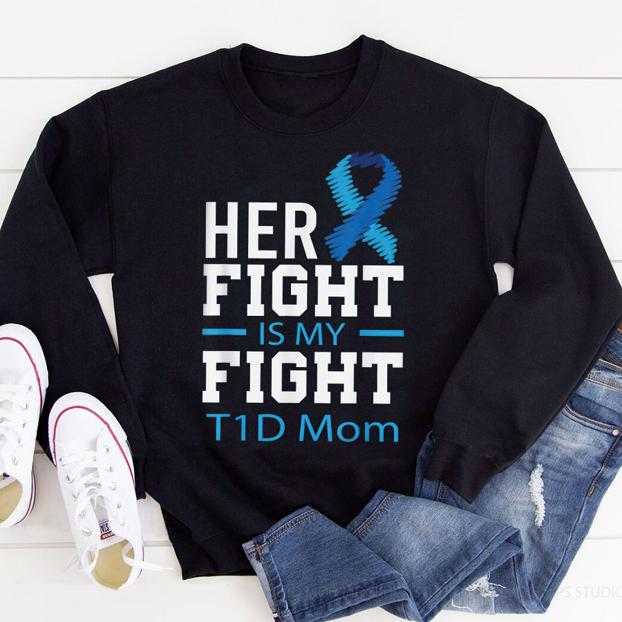 Her Fight Is My Fight T1D Mom Shirt, Diabetes Awareness Shirt, Diabetic Shirt, Diabetes Supporters Gift