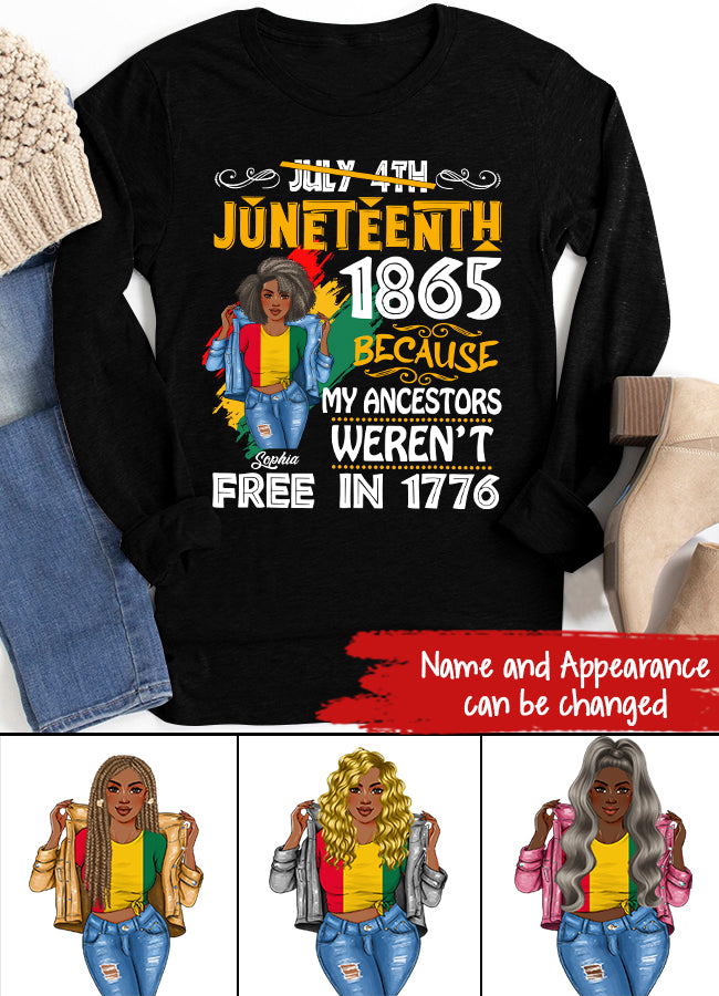 Juneteenth Shirt, Custom Juneteenth Shirt, Juneteenth Black Women Because My Ancestor Weren&#39;t Free T-Shirt
