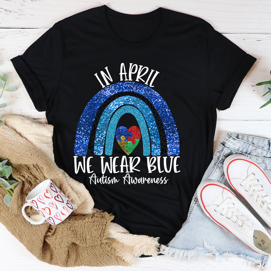 Autism Rainbow In April We Wear Blue Autism Awareness Month T-Shirt Autism Awareness Shirt