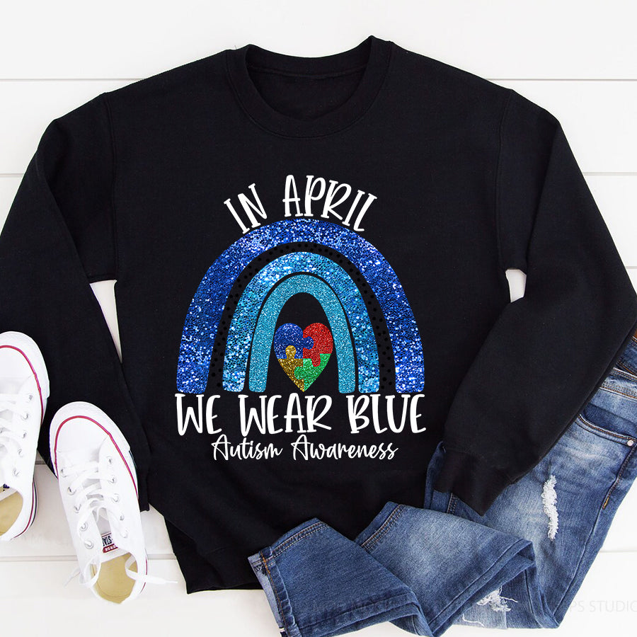 Autism Rainbow In April We Wear Blue Autism Awareness Month T-Shirt Autism Awareness Shirt