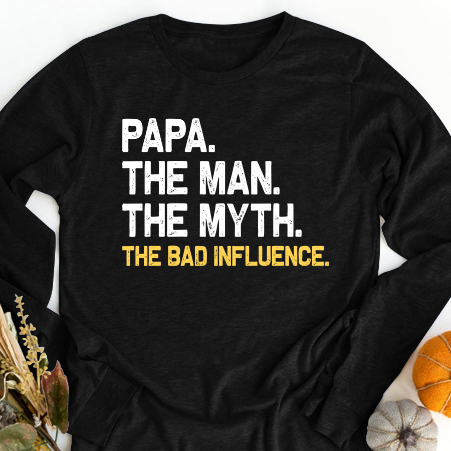 Father&#39;s Day Shirt Mens Father&#39;s Day Gift Papa The Man The Myth The Bad Influence T-Shirt