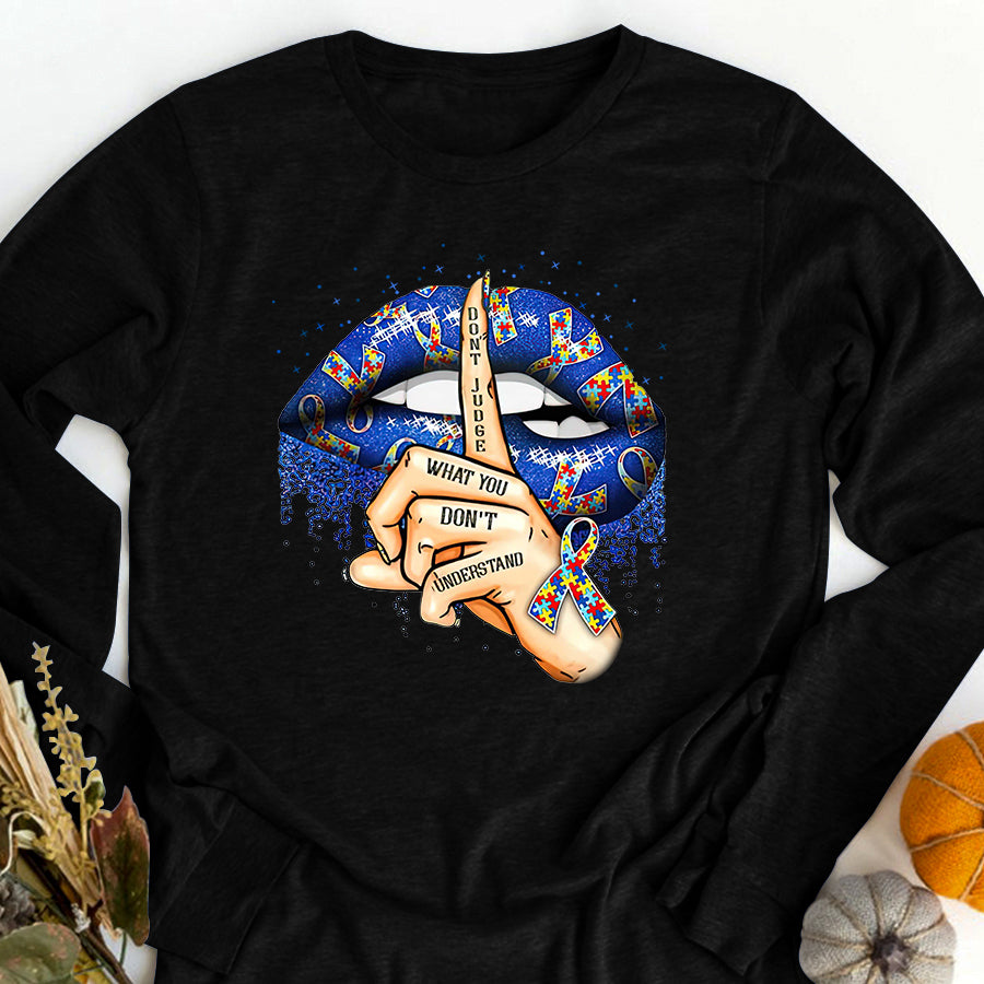 Don't Judge What You Don't Understand Autism Awareness Lips T-Shirt Autism Awareness Shirt