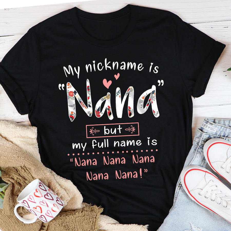 My nickname is NaNa but my full name is Nana Nana Nana Mother's Day T-Shirt, Funny Mom Shirts, Mother's Day Gift, Mother Day Gift