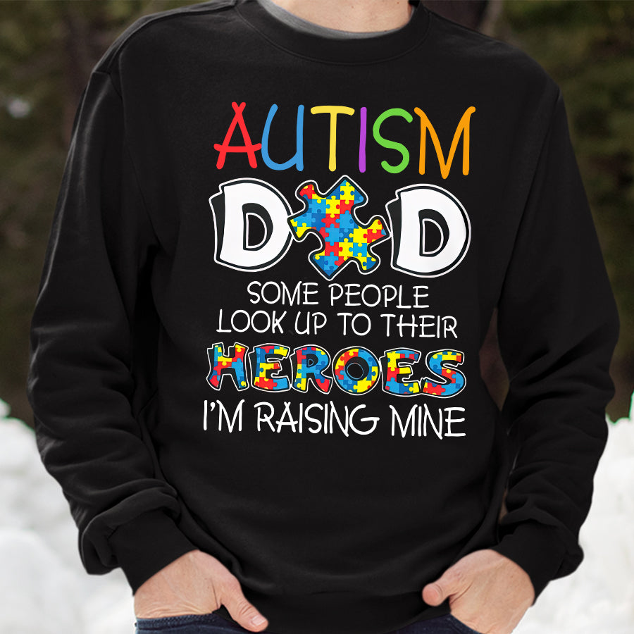 Dad Autism Awareness T-Shirt Some People Look Up To Their Heroes I&#39;m Raising Mine Autism Awareness Shirt Autism Ribbon Gift For Men