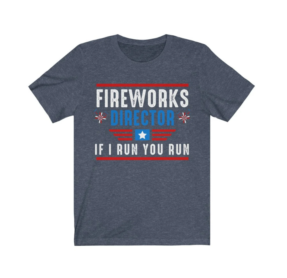 Fireworks director shirt, Independence Day Shirt, 4th of July Unisex Shirt