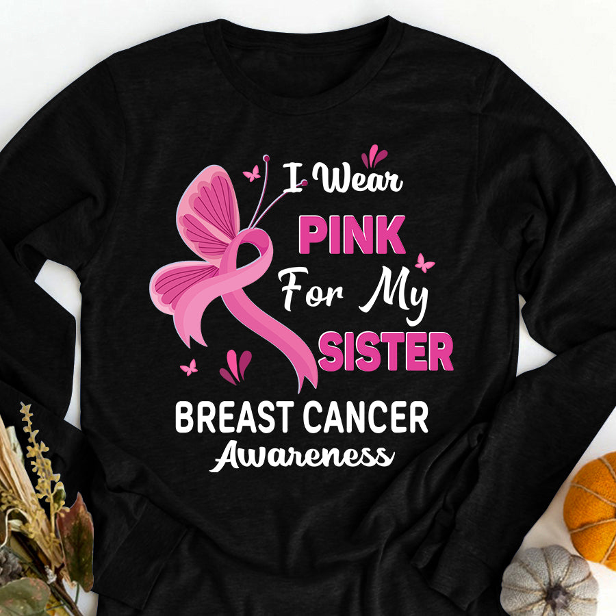 Breast Cancer Awareness Shirts I Wear Pink for My Sister Breast Cancer Awareness T Shirt