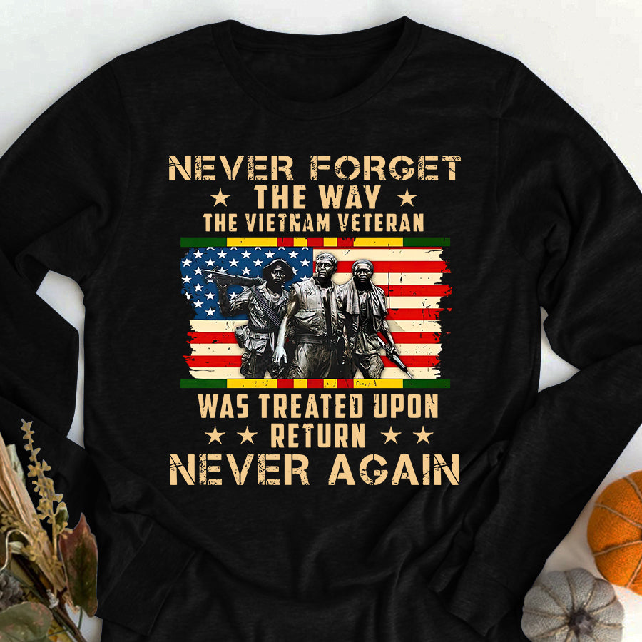 VietNam Veteran T Shirt, Never Forget The Way The Vietnam Veteran Was Treated Upon Return Never Again Gift, Proud Veteran Shirt
