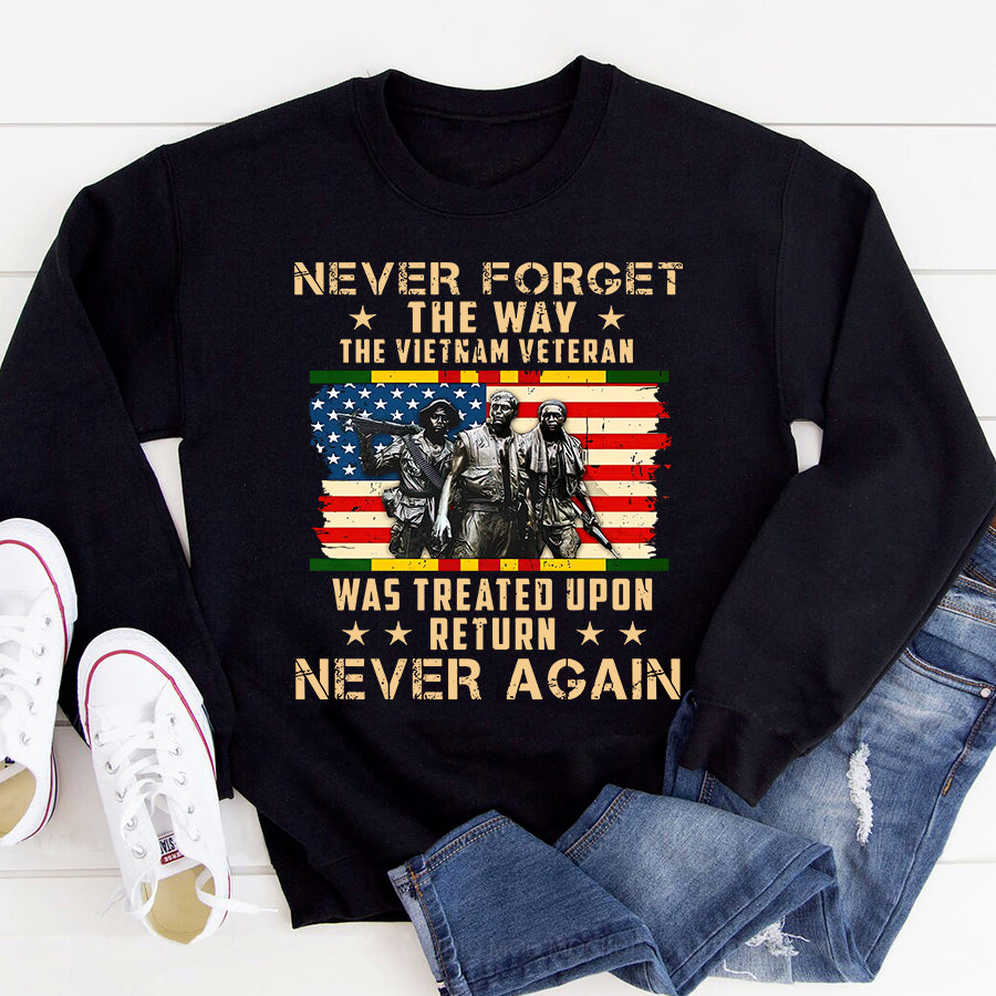 VietNam Veteran T Shirt, Never Forget The Way The Vietnam Veteran Was Treated Upon Return Never Again Gift, Proud Veteran Shirt