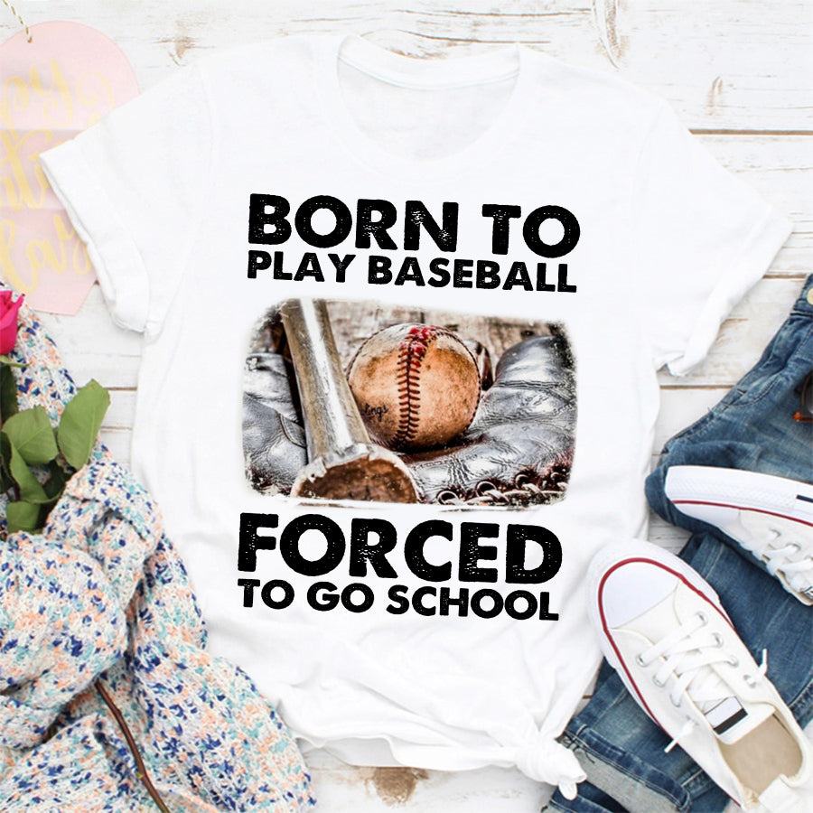 born to play baseball forced to go to school t shirt, Best Baseball Tee Shirt, Gifts For Baseball Lovers