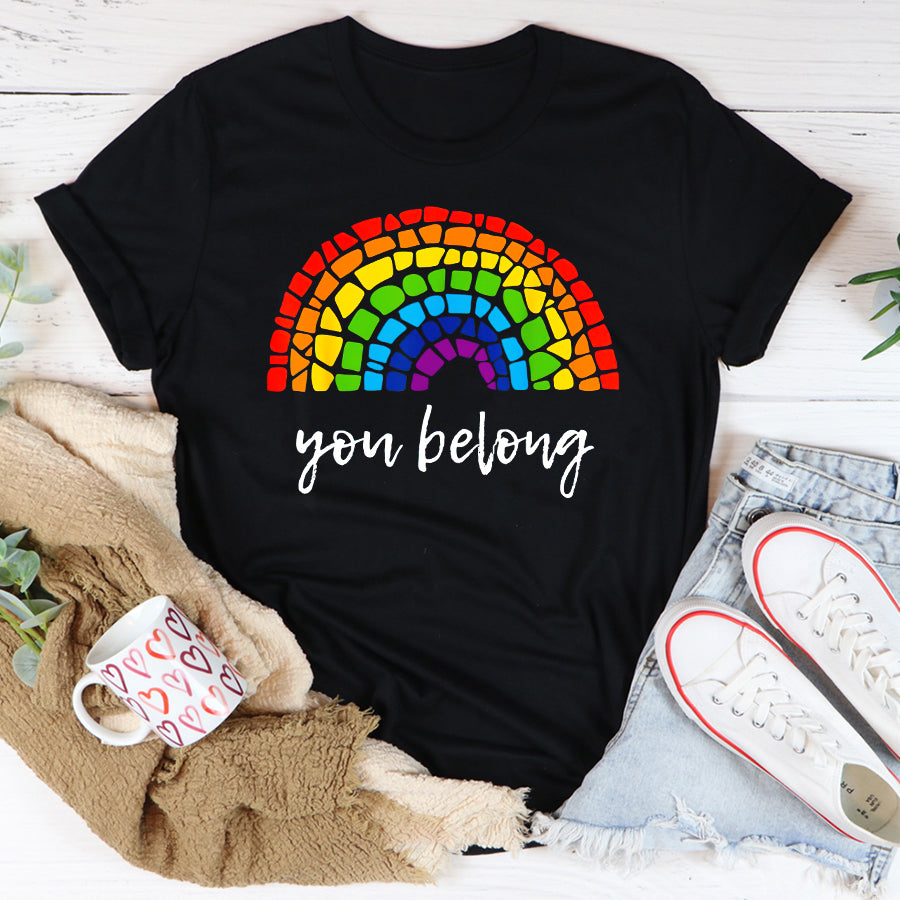 LGBT Shirts, Rainbow Pride Shirt, You Belong LGBTQ  Rainbow Gay Pride T-Shirt