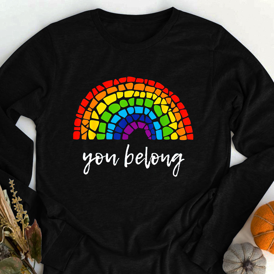 LGBT Shirts, Rainbow Pride Shirt, You Belong LGBTQ  Rainbow Gay Pride T-Shirt