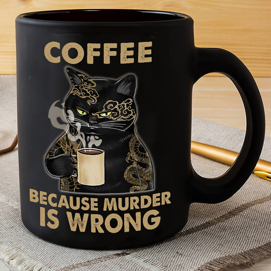Coffee because murder is wrong cat mug, Funny Cat Coffee Mug, Tattoo lover mug, Great Gift For Men and Women