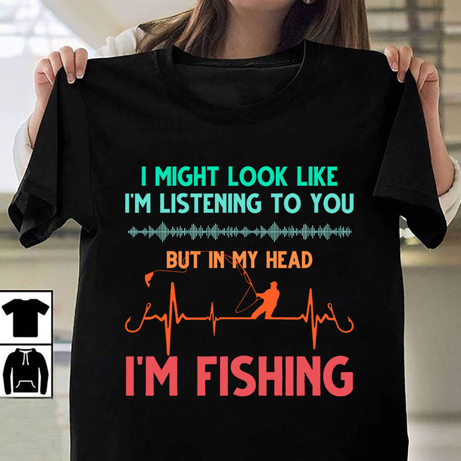 I might look like I&#39;m listening to you but in my head I&#39;m fishing t shirt, Fishing Lover Unisex Cotton T Shirt