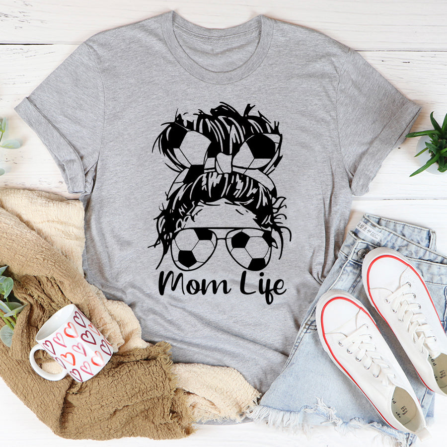Soccer Mom Shirt Womens Dy Mom Life Soccer Lover Mothers Day Messy Bun T-Shirt Mother Day Shirts