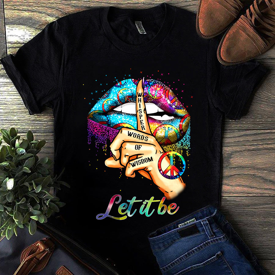 Let it be t shirt, Hippie T-Shirt, Funny Hippie T-Shirt, Hippie Gift Unisex Cotton T-Shirt