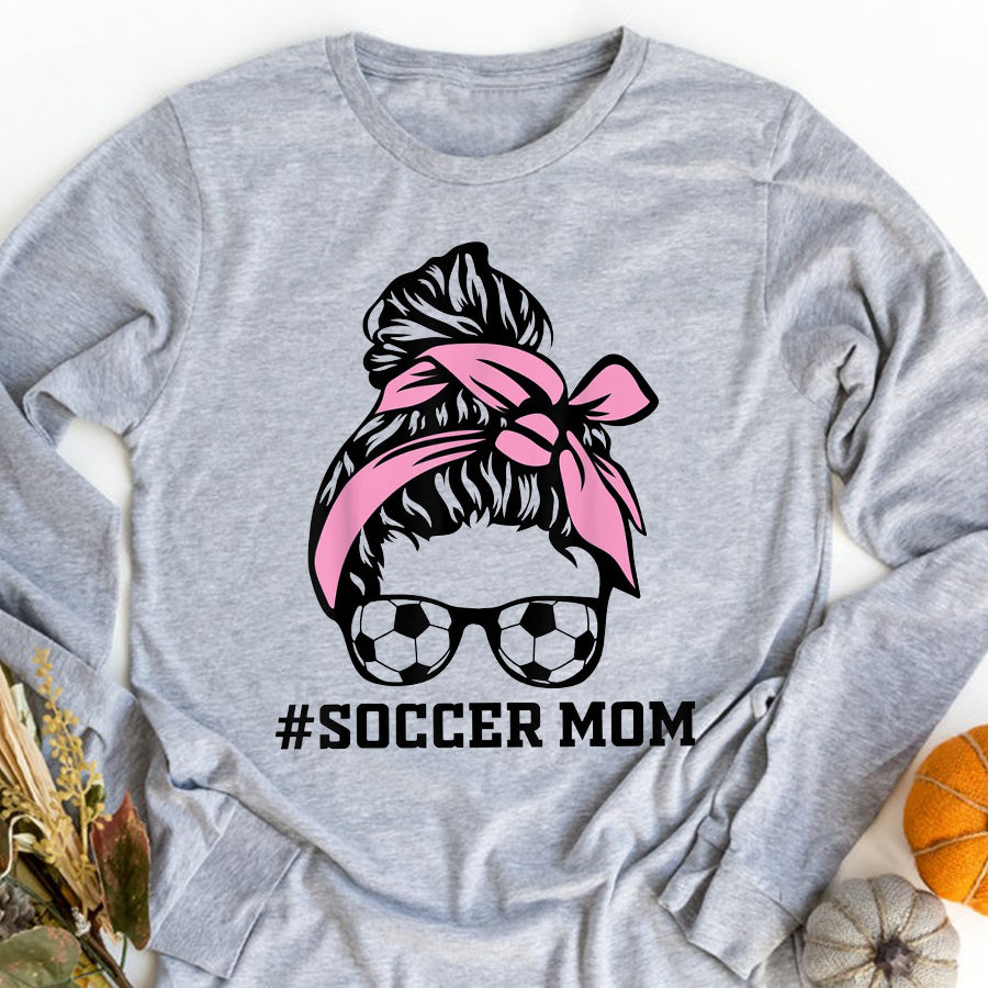 Soccer Mom Shirt Mom Life Soccer Mom Mothers Day Messy Bun Women Funny T-Shirt Mother Day Shirts