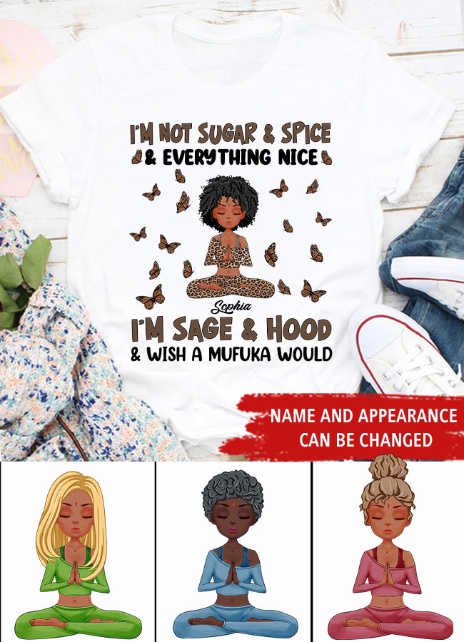 Personalized T Shirt, Yoga Shirts With Sayings, Gift For Yoga Lover, I&#39;m Not Sugar and Spice, Everything nice. I&#39;m Sage and Hood, Wish A Mufuka Would