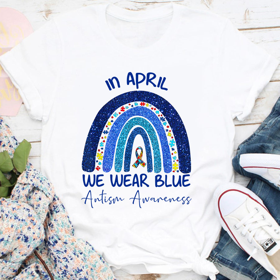 Rainbow Autism In April We Wear Blue Autism Awareness Month T-Shirt Autism Awareness Shirt