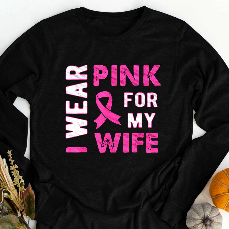 Breast Cancer Awareness Shirts I Wear Pink for My Wife Breast Cancer Awareness T Shirt