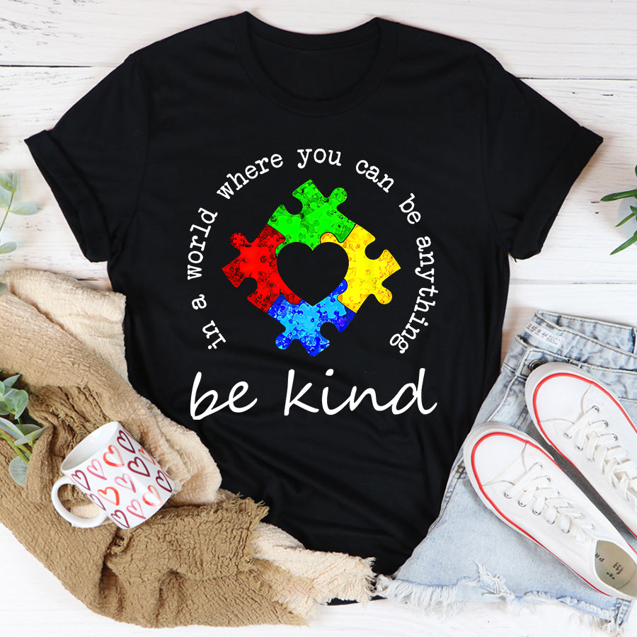 In A World Where You Can Be Anything Be Kind Autism Puzzle T-Shirt Autism Awareness Shirt