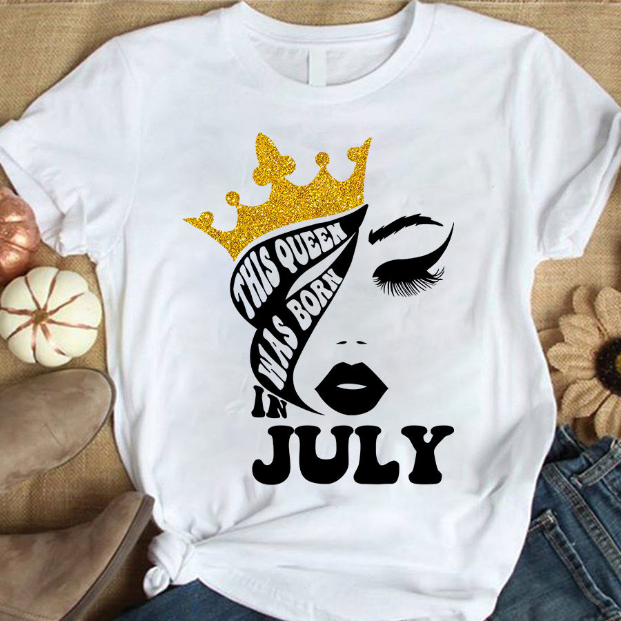 July Birthday Shirt, Birthday Shirt, Queens Born In July, July Birthday Gifts, July Shirts For Woman