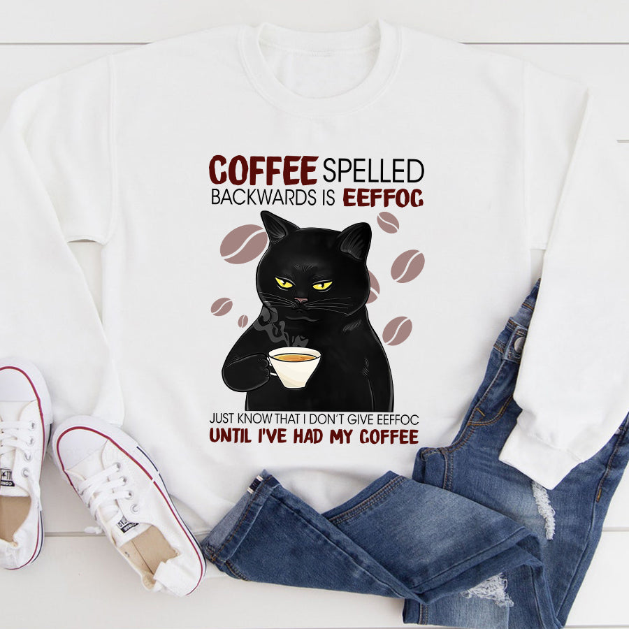 Coffee spelled backwards is eeffog until i&#39;ve had my coffee Cat t shirt, funny shits, Cat coffee Lover Gift unisex cotton t shirt