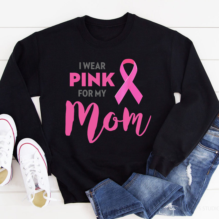 Breast Cancer Awareness Shirts I Wear Pink for My Mom Breast Cancer Awareness T Shirt
