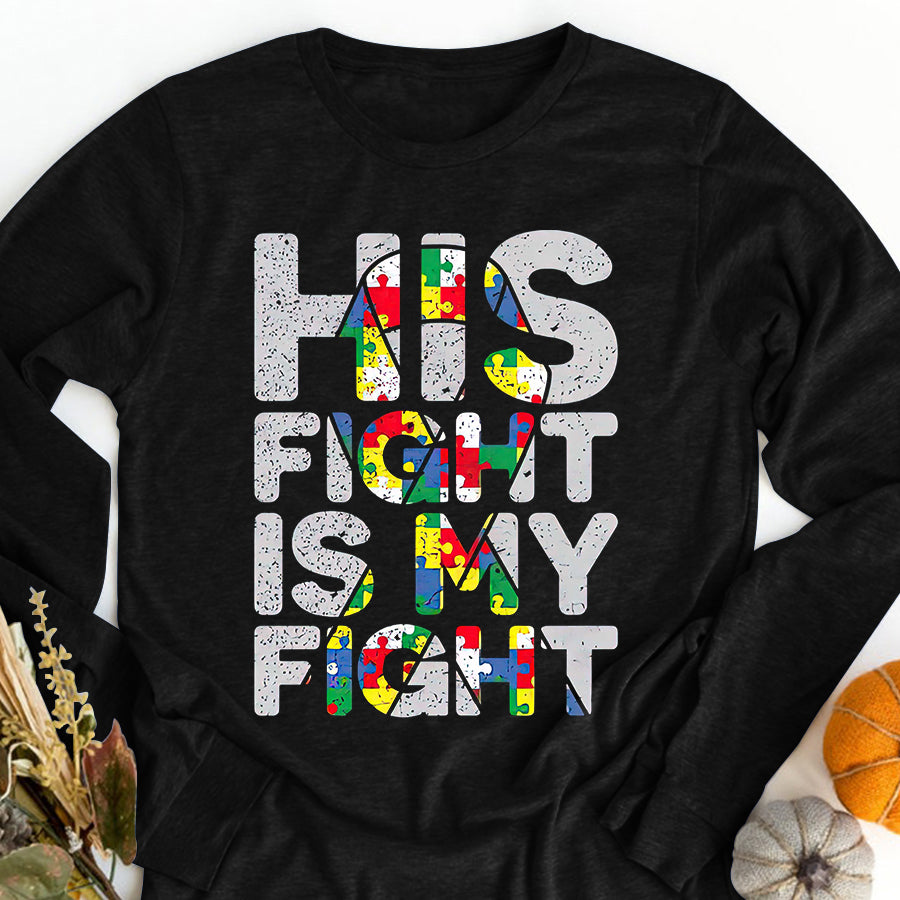 Autism Awareness T-Shirt His Fight Is My Fight Autism Awareness Shirt Autism Ribbon Gift