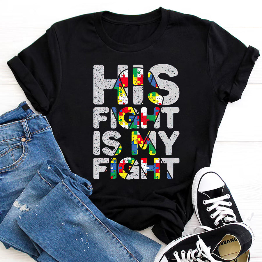 Autism Awareness T-Shirt His Fight Is My Fight Autism Awareness Shirt Autism Ribbon Gift