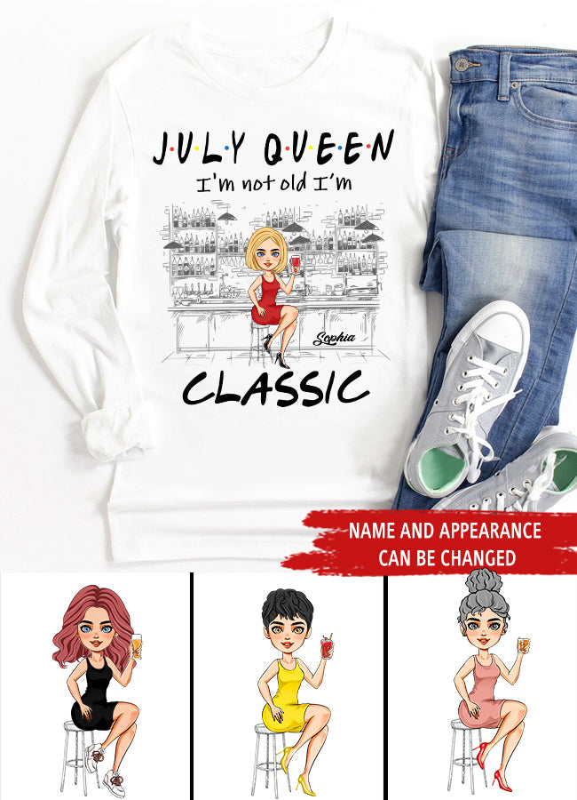 July Birthday Shirt, July Queen Custom Birthday Shirt, I&#39;m Not Old I&#39;m Classic Queens Born In July, July Birthday Shirts For Woman, July Birthday Gifts