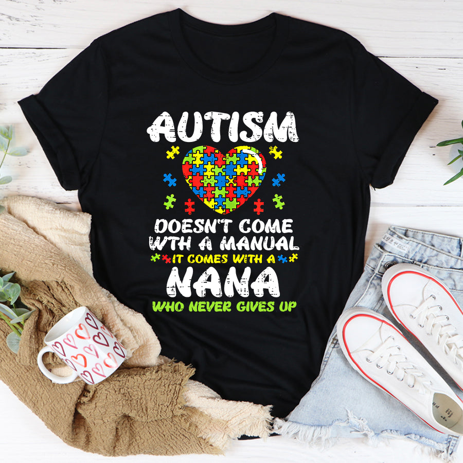 Autism Doesnt Come With Manual Nana Awareness Grandma T-Shirt Autism Awareness Shirt