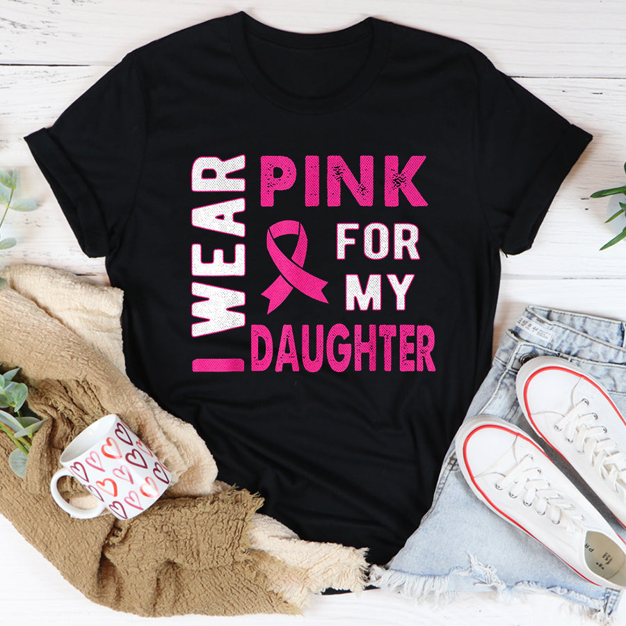 Breast Cancer Awareness Shirts I Wear Pink for My Daughter Breast Cancer Awareness T Shirt