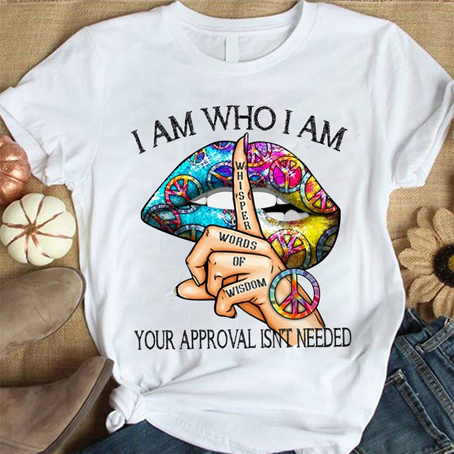 I am who I am your approval isn&#39;t needed Hippie t-shirt, Funny hippie t-shirt, Hippie Gift Unisex Cotton t-shirt