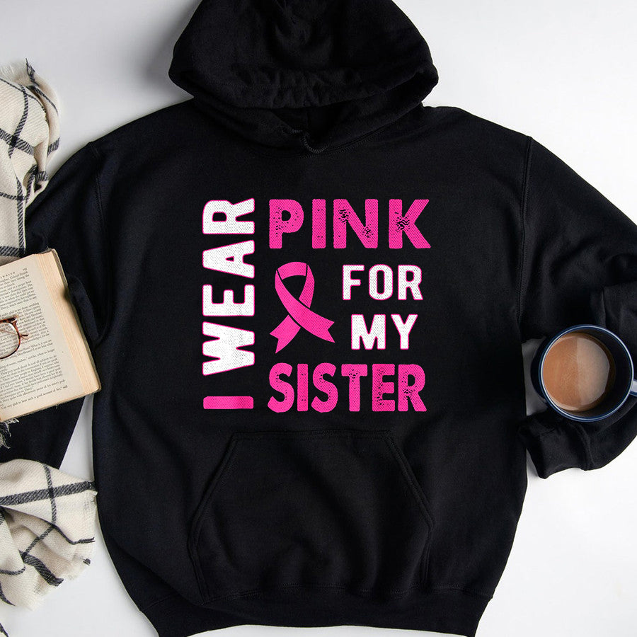 Breast Cancer Awareness Shirts I Wear Pink for My Sister Breast Cancer Awareness T Shirt