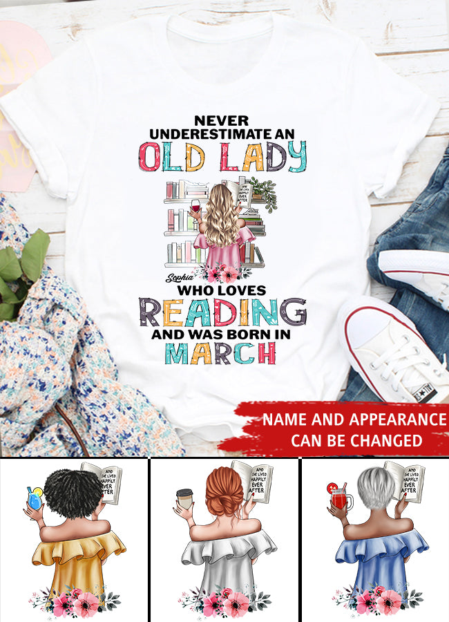 March Birthday Shirt, Custom Birthday Shirt, Never underestimate an Old Lady Who loves reading and was born in March, Her Birthday Gifts For March, Book Lover Shirt, Reading Gifts Cotton Shirt
